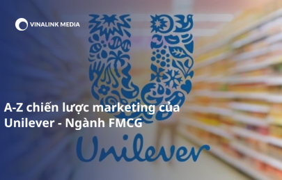 Phân tích A-Z chiến lược marketing của Unilever - Ngành FMCG